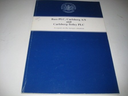 Book Bass Plc, Carlsberg A/s And Carlsberg-tetley Plc: A Report On The Merger Situation (cm.: 3662) (command Paper) free