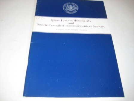 Book Klaus J Jacobs Holding Ag And Societe Centrale D'investissements Et Associe's: A Report On The Merger Situation (cm.: 3663) (command Paper) free