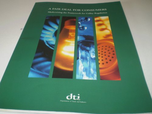 Book A Fair Deal for Consumers: Modernising the Framework for Utility Regulation (Cm.: 3898) free