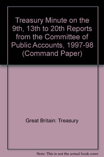 Book Treasury Minute On The 9th, 13th To 20th Reports From The Committee Of Public Accounts 1997-98: 9th Report - Property Services In The English Occupied Royal Palaces (cm.: 3936) (command Paper) free