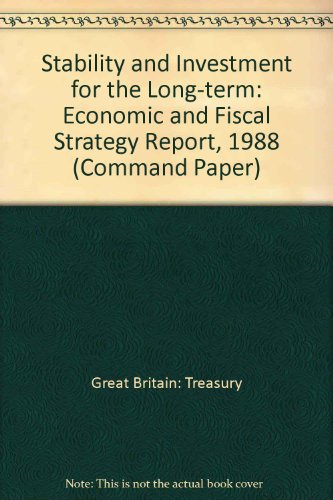Book Stability And Investment For The Long Term: Economic And Fiscal Strategy Report 1998 (cm.: 3978) (command Paper) free