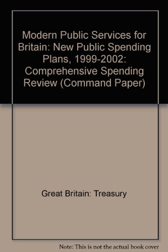 Book Modern public services for Britain: Investing in reform : comprehensive spending review, new public spending plans 1999-2002 (Cm) free