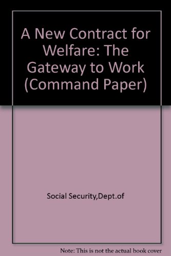 Book A New Contract for Welfare: the Gateway to Work (Cm.: 4102) (Command Paper) free