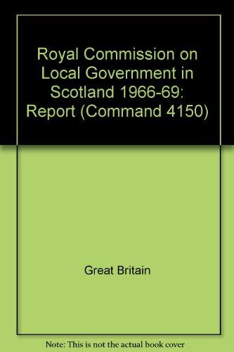 Book [Report and appendices of the] Royal Commission on Local Government in Scotland, 1966-1969; ([Great Britain. Parliament. Papers by command] cmnd) free
