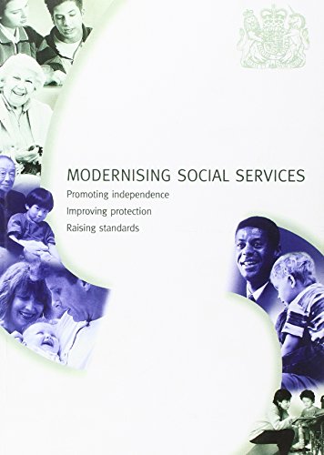 Book Modernising Social Services: Promoting Independence, Improving Protection, Raising Standards (CM: 4169) free