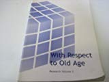 Book With Respect to Old Age: Long Term Care, Rights and Responsibilities (Research Command Papers 4192-II) vol.set free