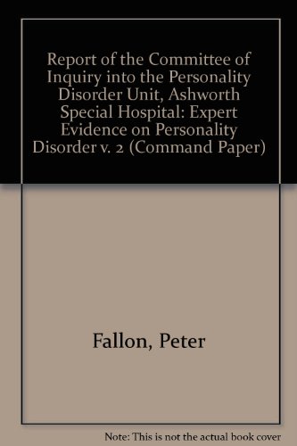 Book Report of the Committee of Inquiry into the Personality Disorder Unit, Ashworth Special Hospital (Cm.: 4195) free