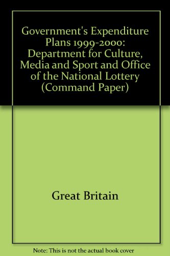 Book Department For Culture, Media And Sport Annual Report 1999: The Government's Expenditure Plans 1999-2000 For The Department For Culture, Media And ... Lottery (oflot) (cm.: 4213) (command Paper) free