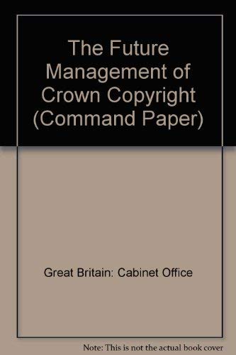 Book The Future Management of Crown Copyright (Cm: 4300) free