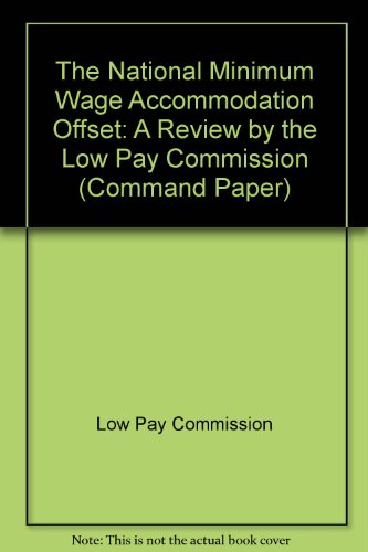 Book The National Minimum Wage Accommodation Offset: A Review By The Low Pay Commission (cm.: 4321) (command Paper) free