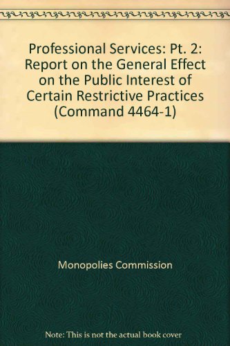 Book A Report On The General Effect On The Public Interest Of Certain Restrictive Practices: So Far As They Prevail In Relation To The Supply Of ... Parliament. Papers By Command] Cmnd) (pt. 2) free