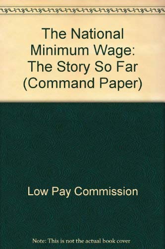 Book The National Minimum Wage: The Story So Far (Cm) (Command Paper) free