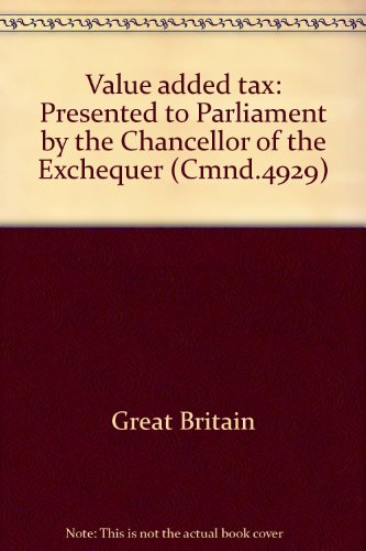 Book Value Added Tax: Presented To Parliament By The Chancellor Of The Exchequer ([great Britain] Parliament. [papers By Command] Cmnd) free