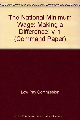 Book The National Minimum Wage: Making a Difference: v. 1 (Command Paper) free