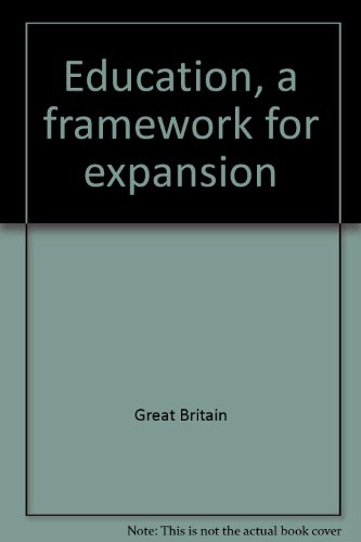 Book Education, a framework for expansion; ([Great Britain] Parliament. [Papers by command] cmnd) free