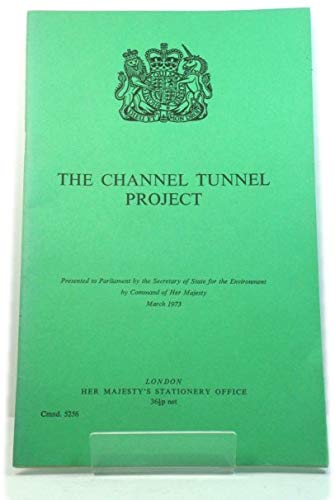 Book The Channel Tunnel project, ([Great Britain. Parliament. Papers by command] cmnd) free