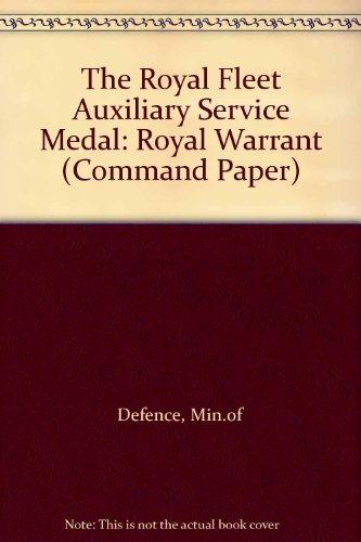 Book The Royal Fleet Auxiliary Service Medal: Royal Warrant (command Paper) free