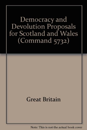 Book Democracy and devolution: Proposals for Scotland and Wales (Cmnd. ; 5732) free