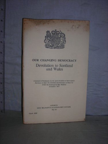 Book Our changing democracy: Devolution to Scotland and Wales (Cmnd. ; 6348) free
