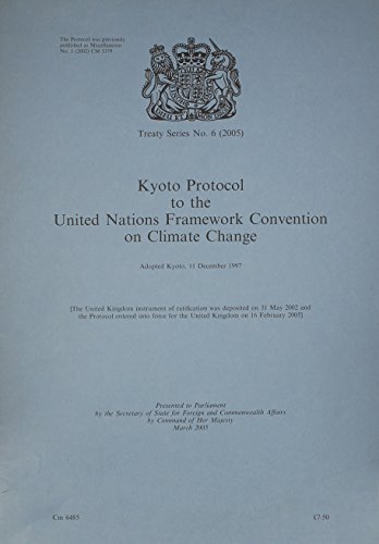 Book Treaty Series Great Britain: 2005 Kyoto Protocol to the United Nations Framework Convention on Climate Change free