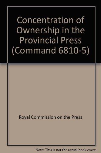 Book Concentration of ownership in the provincial press (Research series - Royal Commission on the Press ; 5) free