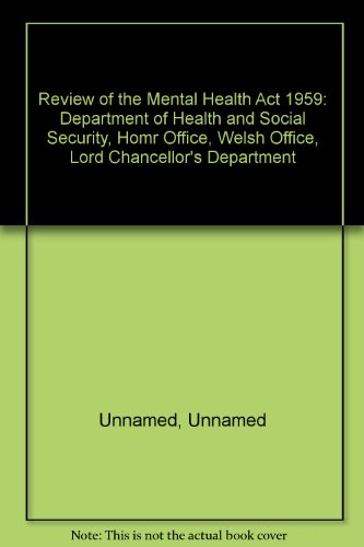 Book Review of the Mental Health Act 1959: Department of Health and Social Security, Homr Office, Welsh Office, Lord Chancellor's Department free