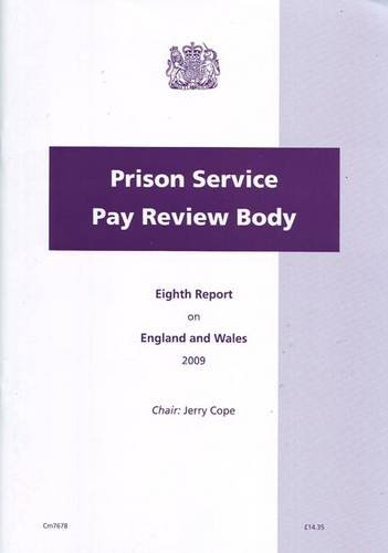 Book Prison Service Pay Review Body: Eighth Report on England and Wales (2009) (Cm.) free