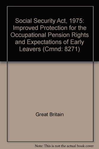 Book Social Security Act, 1975: Improved Protection For The Occupational Pension Rights And Expectations Of Early Leavers (cmnd: 8271) free