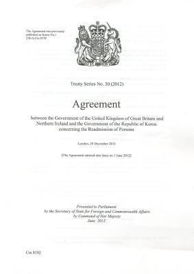 Book Treaty Series (great Britain): #30(2012) Agreement Between The Government Of The United Kingdom Of Great Britain And Northern Ireland And The Government Of The Republic Of Korea free