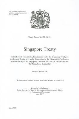 Book Treaty Series (great Britain): #32(2012) Singapore Treaty On The Law Of Trademarks, Regulations Under The Singapore Treaty On The Law Of Trademarks And A Resolution By The Diplomatic Conference free