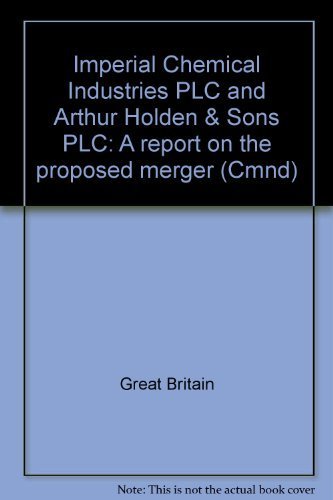 Book Imperial Chemical Industries Plc And Arthur Holden & Sons Plc: A Report On The Proposed Merger free