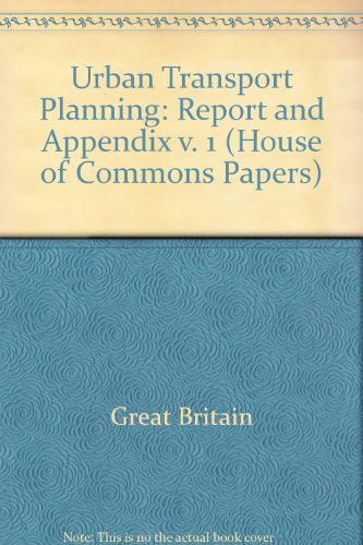 Book Urban Transport Planning: Report And Appendix V. 1 (house Of Commons Papers) free