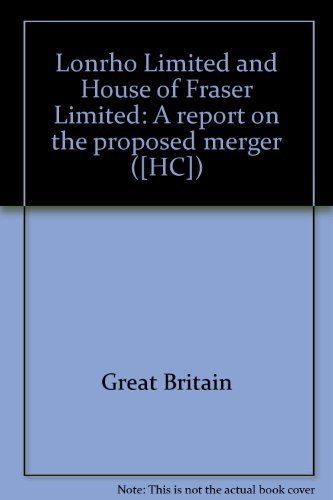 Book Lonrho Limited And House Of Fraser Limited: A Report On The Proposed Merger free