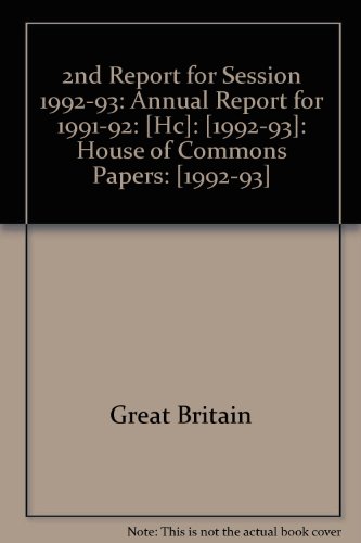 Book 2nd Report For Session 1992-93: Annual Report For 1991-92: [hc]: [1992-93]: House Of Commons Papers: [1992-93] free