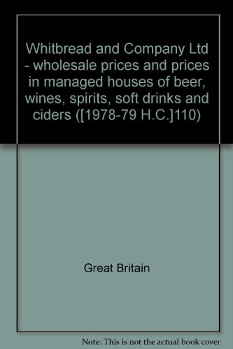 Book Whitbread And Company Ltd - Wholesale Prices And Prices In Managed Houses Of Beer, Wines, Spirits, Soft Drinks And Ciders ([1978-79 H.c.]110) free