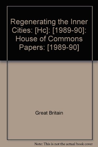 Book Regenerating The Inner Cities: [hc]: [1989-90]: House Of Commons Papers: [1989-90] free