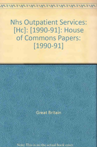 Book NHS Outpatient Services: [HC]: [1990-91]: House of Commons Papers: [1990-91] free