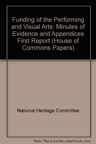 Book 1st Report, Session 1995-96: Funding Of The Performing And Visual Arts: [hc]: [1995-96]: House Of Commons Papers: [1995-96] free