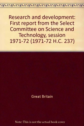 Book Research And Development: First Report From The Select Committee On Science And Technology, Session 1971-72 ([reports And Papers - House Of Commons] ; 237) free