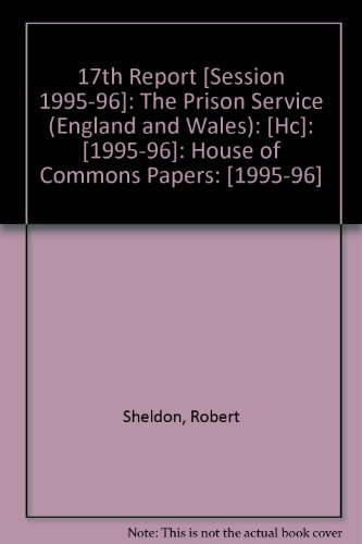 Book 17th Report [session 1995-96]: The Prison Service (england And Wales): [hc]: [1995-96]: House Of Commons Papers: [1995-96] free