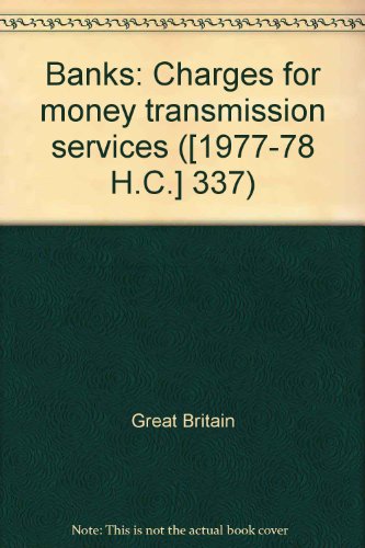 Book Banks: Charges For Money Transmission Services, Presented To Parliament In Pursuance Of Section 11(3) Of The Price Commission Act, 1977 (report - Price Commission ; 2) free