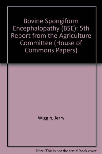 Book Bovine Spongiform Encephalopathy (bse): 5th Report From The Agriculture Committee (house Of Commons Papers) free