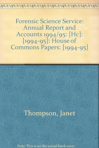 Book Forensic Science Service: Annual Report And Accounts 1994/95: [hc]: [1994-95]: House Of Commons Papers: [1994-95] free