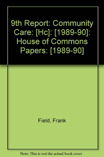 Book 9th Report: Community Care: [HC]: [1989-90]: House of Commons Papers: [1989-90] free