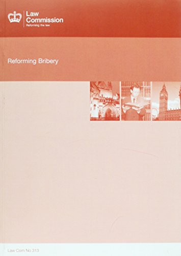 Book Reforming Bribery: Law Commission Report #313 (Law Commission Reports) free