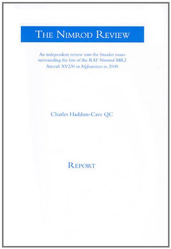 Book The Nimrod Review: An Independent Review into the Broader Issues Surrounding the Loss of the Raf Nimrod Mr2 Aircraft Xv230 in Afghanistan in 2006 (House of Commons) free