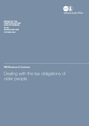 Book Dealing With The Tax Obligations Of Older People: Hm Revenue And Customs (house Of Commons 961, Report By The Comptroller And Auditor General, Session 2008-2009) free