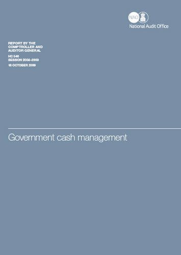 Book Government Cash Management (house Of Commons 546, Report By The Comptroller And Auditor General, Session 2008-2009) free