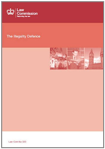 Book The Illegality Defence: Law Commission Report #320 (third Report Of Session 2009-10 - Volume I: Report, Together With Formal Minutes) free