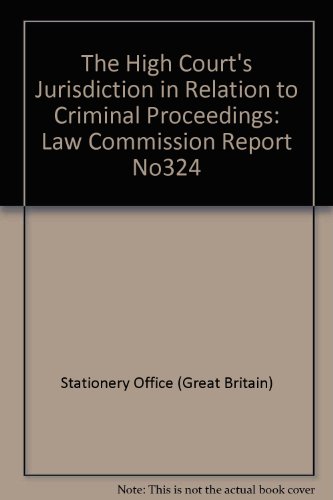 Book The High Court's Jurisdiction In Relation To Criminal Proceedings: Law Commission Report #324 free